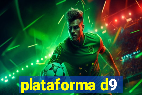 plataforma d9